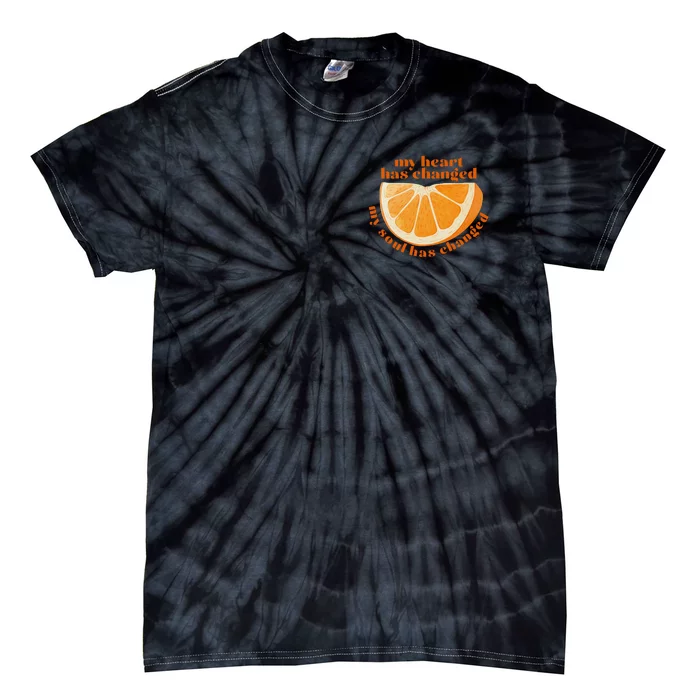 My Heart Has Changed My Soul Has Changed Front & Back Front & Back Tie-Dye T-Shirt