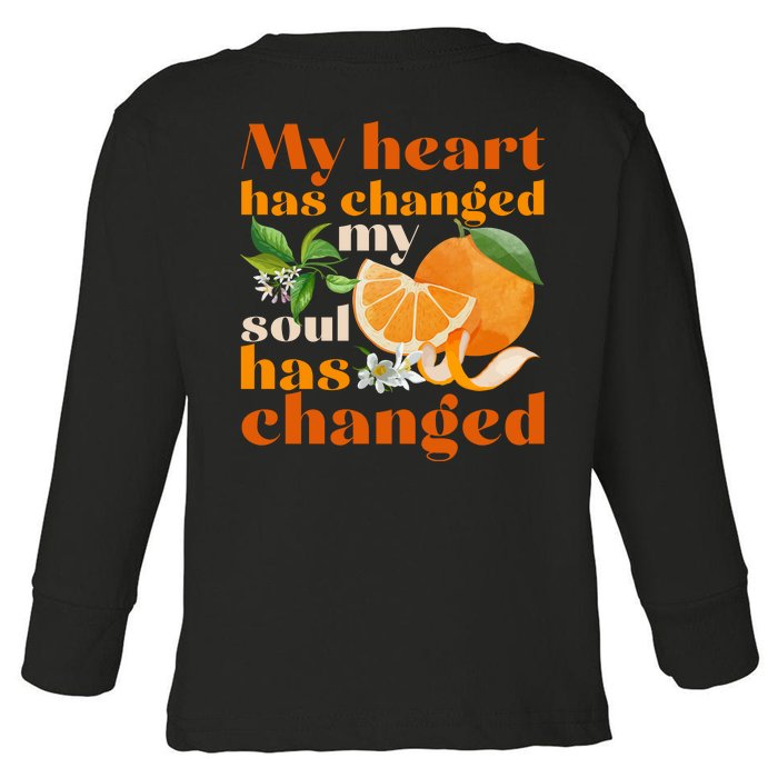 My Heart Has Changed My Soul Has Changed Front & Back Front & Back Toddler Long Sleeve Shirt