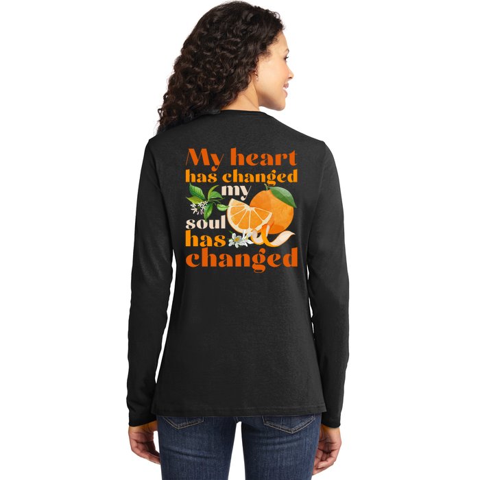 My Heart Has Changed My Soul Has Changed Front & Back Front & Back Ladies Long Sleeve Shirt