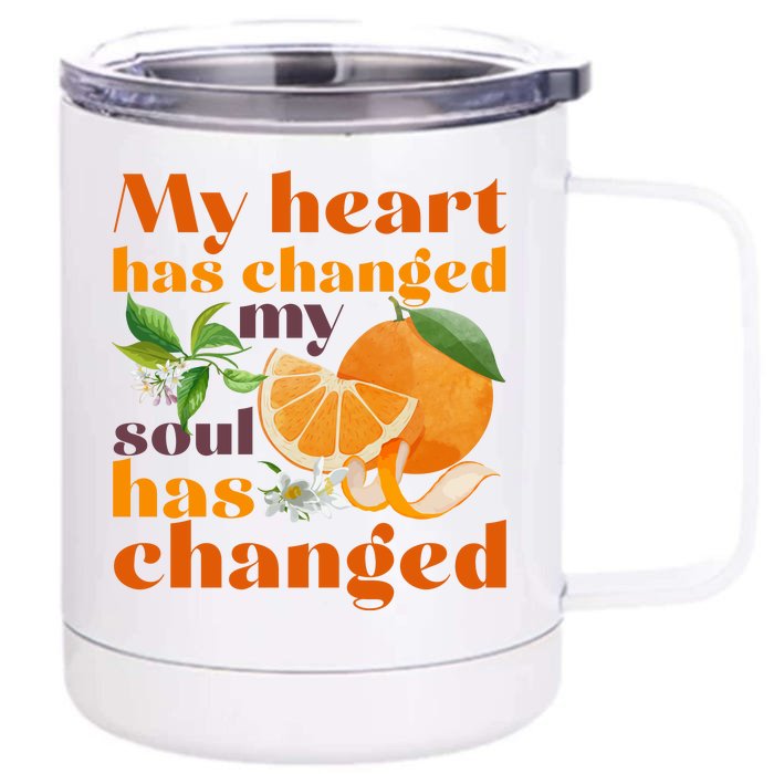 My Heart Has Changed My Soul Has Changed Front & Back Front & Back 12oz Stainless Steel Tumbler Cup