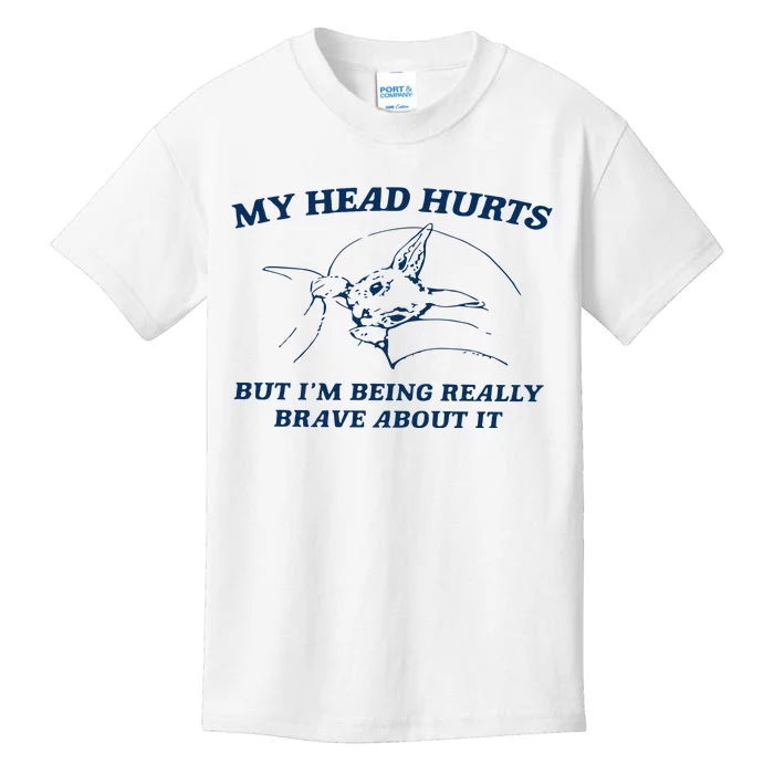 My Head Hurts But IM Being Brave Kids T-Shirt