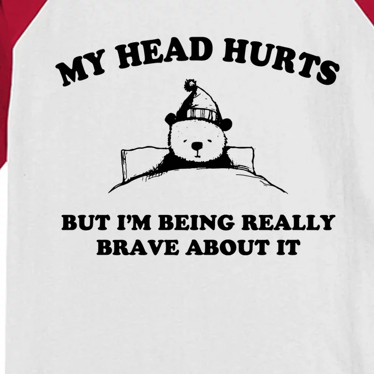 My Head Hurts But I’M Being Really Brave About It Funny Beer Kids Colorblock Raglan Jersey