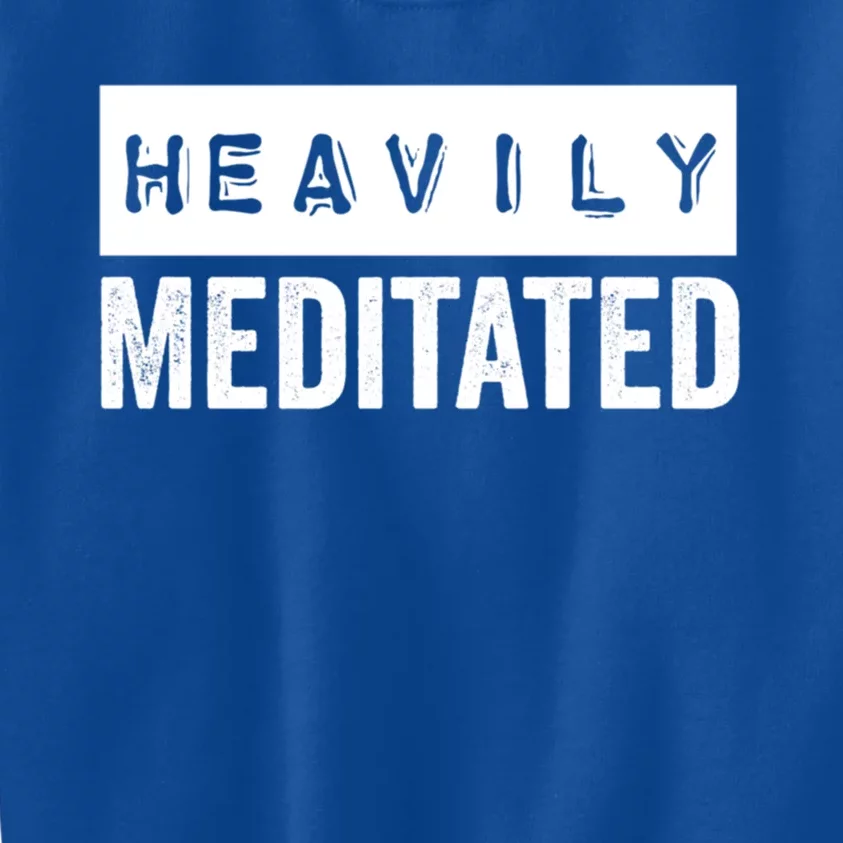 Meditation Humor Heavily Meditated Mindfulness Funny Gift Kids Sweatshirt