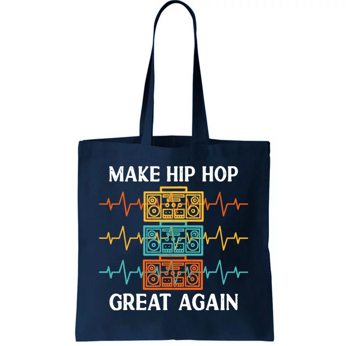 Make Hip Hop Great Again For 90s Dancing I Love Hip Hop Tote Bag