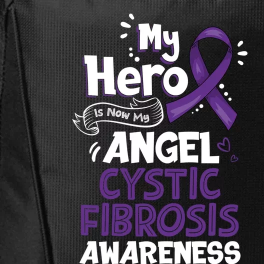 My Hero Is Now My Angel Cystic Fibrosis Awareness Gift City Backpack