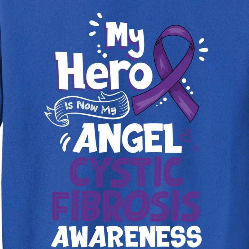 My Hero Is Now My Angel Cystic Fibrosis Awareness Gift Tall Sweatshirt