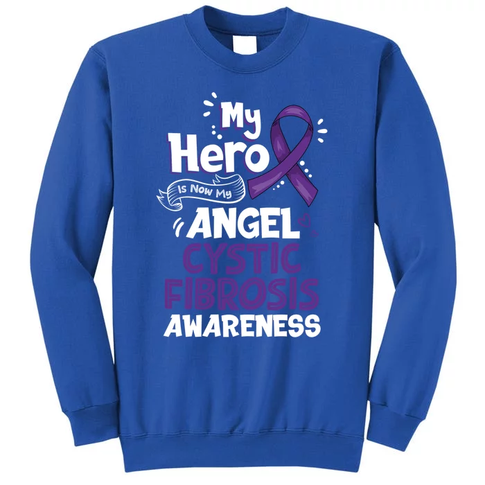 My Hero Is Now My Angel Cystic Fibrosis Awareness Gift Tall Sweatshirt