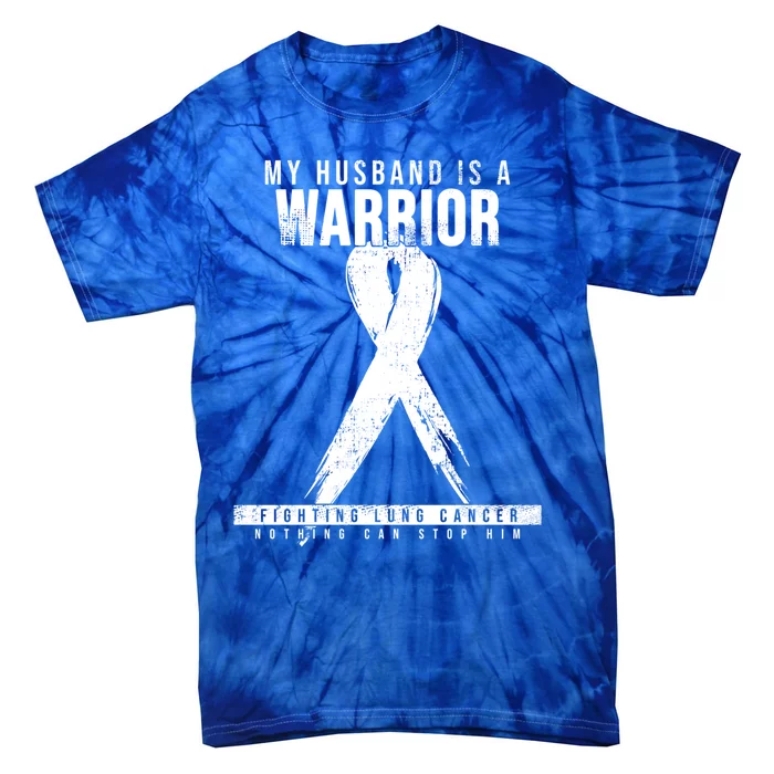 My Husband Is A Warrior Gift Lung Cancer Awareness Gift Tie-Dye T-Shirt