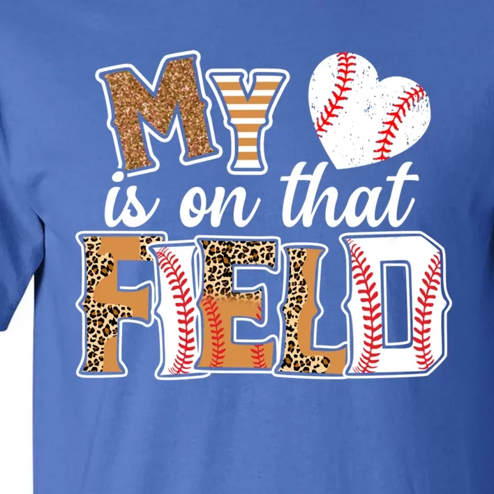 My Heart Is On That Field Baseball Leopard Baseball Mom Gift Tall T-Shirt