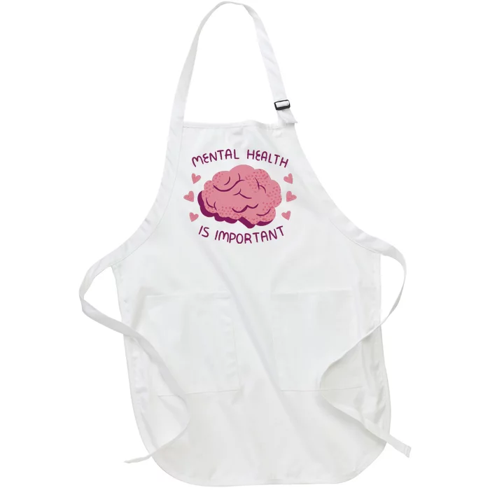 Mental Health Is Important Brain Full-Length Apron With Pocket