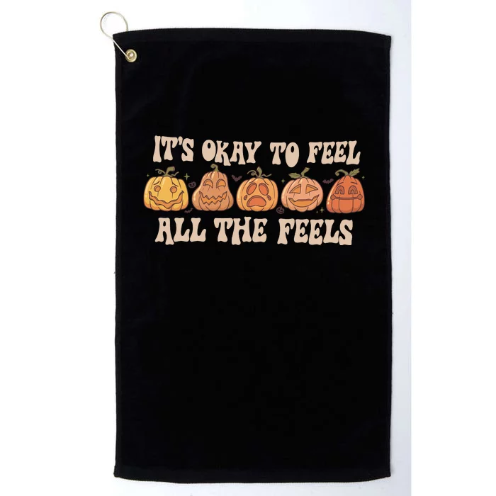 Mental Health Its Okay To Feel All The Feels Platinum Collection Golf Towel