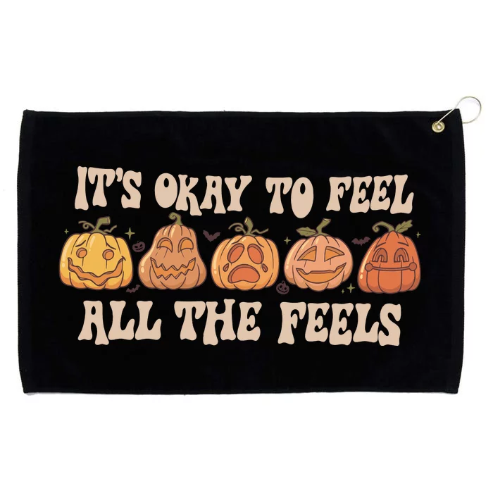 Mental Health Its Okay To Feel All The Feels Grommeted Golf Towel