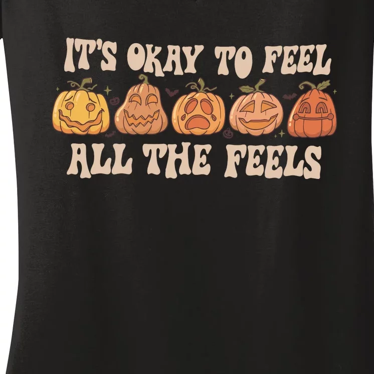 Mental Health Its Okay To Feel All The Feels Women's V-Neck T-Shirt