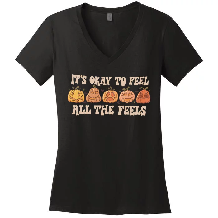 Mental Health Its Okay To Feel All The Feels Women's V-Neck T-Shirt