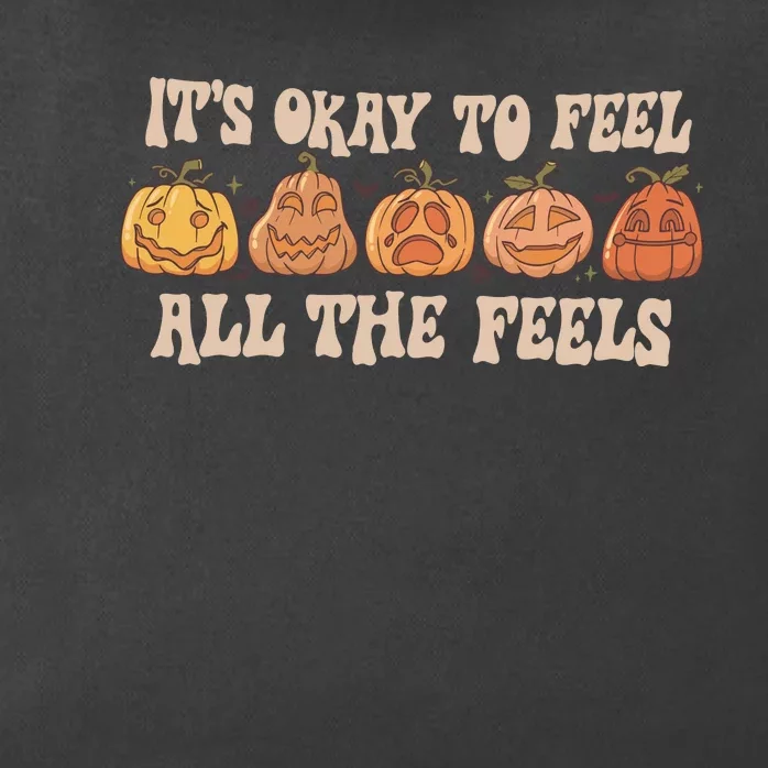 Mental Health Its Okay To Feel All The Feels Zip Tote Bag