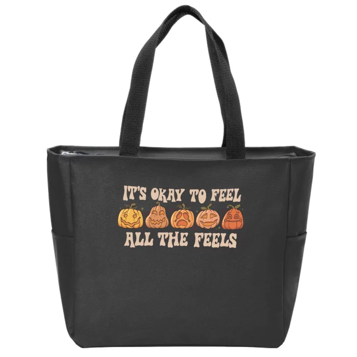 Mental Health Its Okay To Feel All The Feels Zip Tote Bag