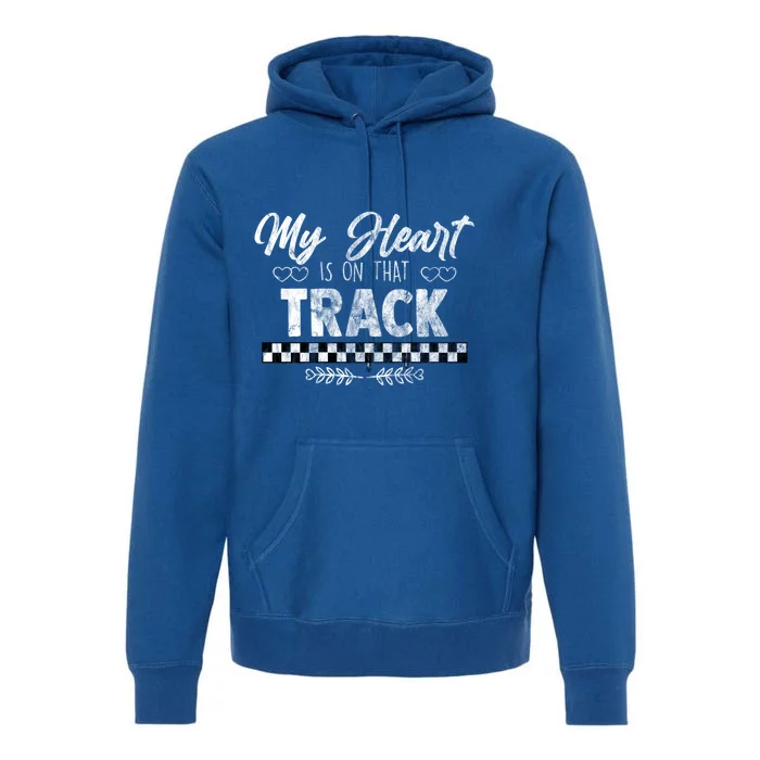 My Heart Is On That Track Drag Racing Race Car Driver Gift Cool Gift Premium Hoodie