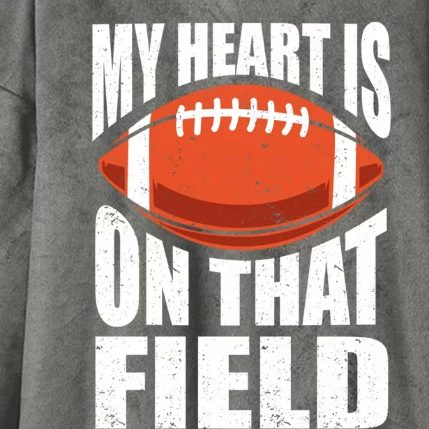 My Heart Is On That Field American Football Mom Dad Cute Gift Hooded Wearable Blanket