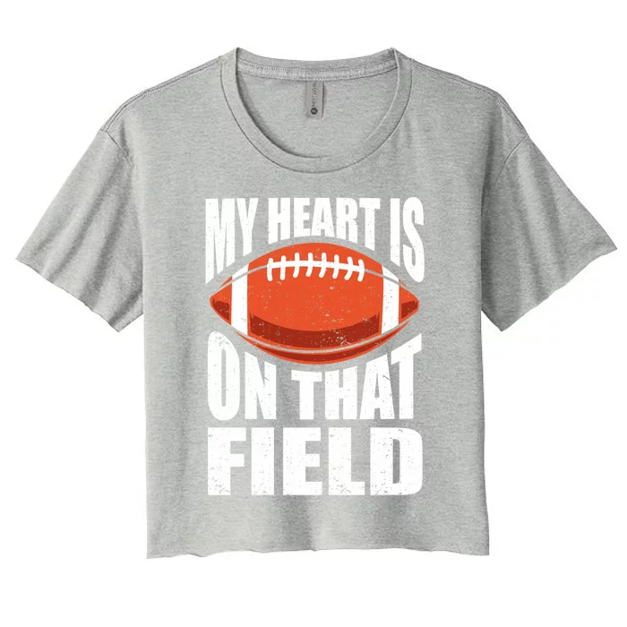 My Heart Is On That Field American Football Mom Dad Cute Gift Women's Crop Top Tee