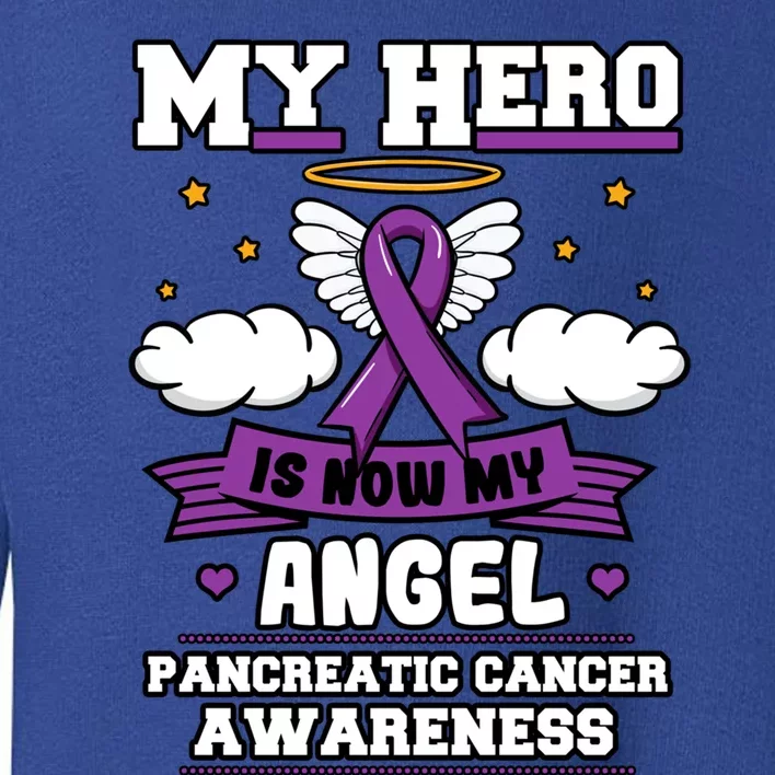 My Hero Is Now My Angel Pancreatic Cancer Purple Supporters Gift Toddler Sweatshirt