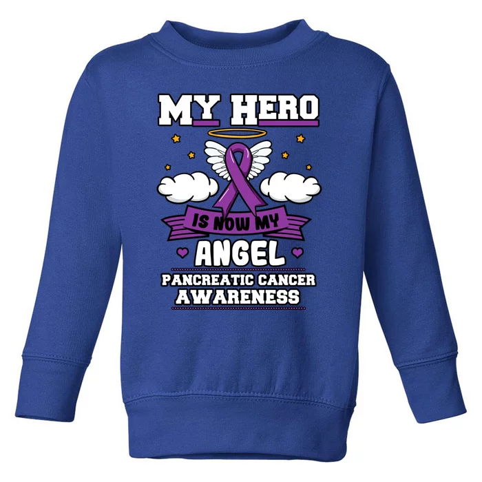 My Hero Is Now My Angel Pancreatic Cancer Purple Supporters Gift Toddler Sweatshirt