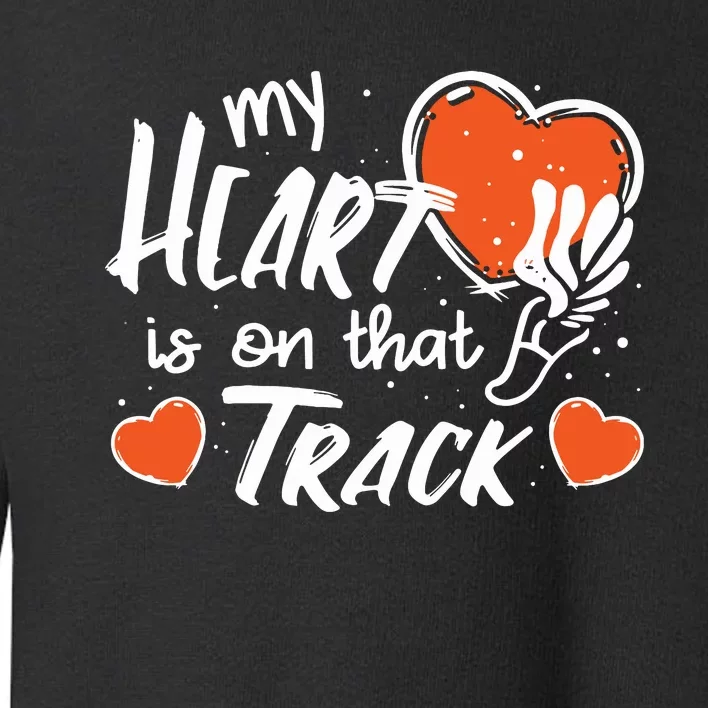 My Heart Is On That Track Track And Field Mom Toddler Sweatshirt