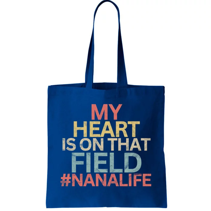 My Heart Is On That Field Ballpark Softball Baseball Nana Gift Tote Bag