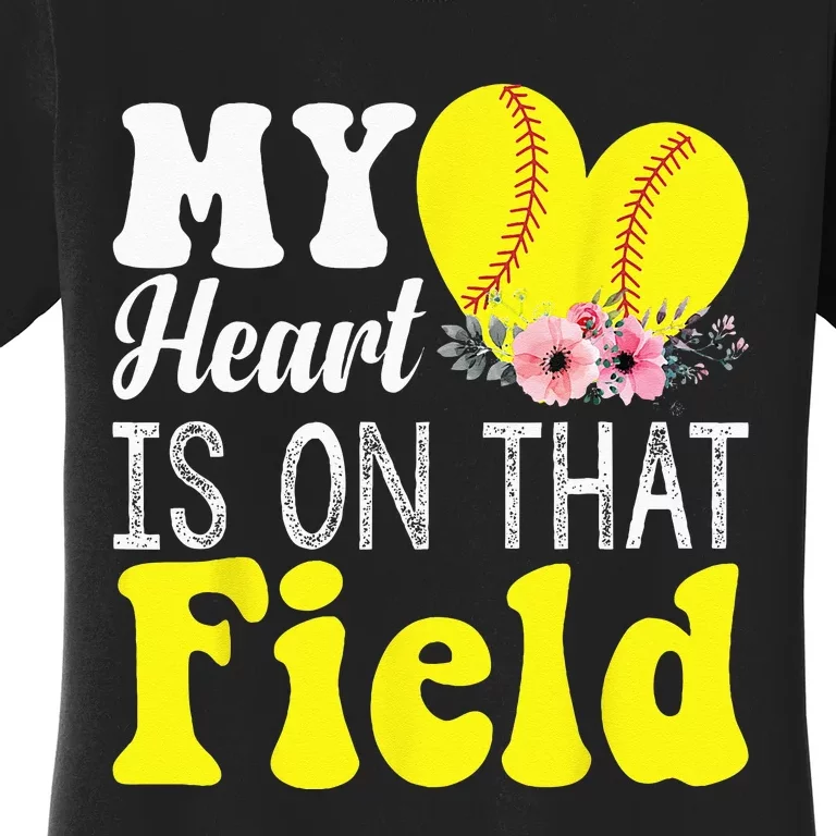 My Heart Is On That Field Baseball Softball Mom Gifts Women's T-Shirt