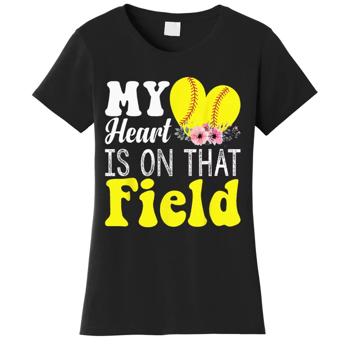 My Heart Is On That Field Baseball Softball Mom Gifts Women's T-Shirt