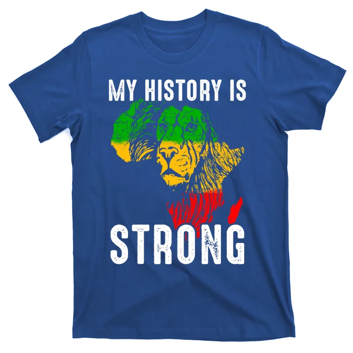 My History Is Strong Black History Gift African Map Lion Gift T-Shirt