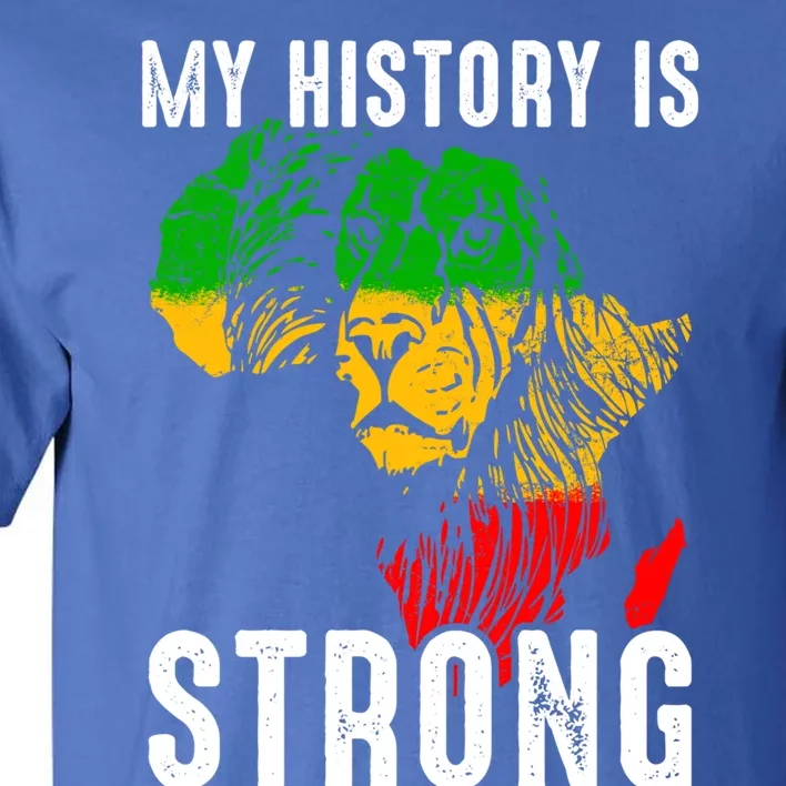 My History Is Strong Black History Gift African Map Lion Gift Tall T-Shirt