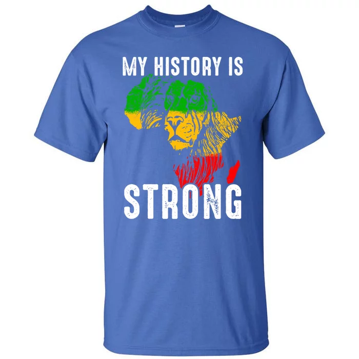 My History Is Strong Black History Gift African Map Lion Gift Tall T-Shirt