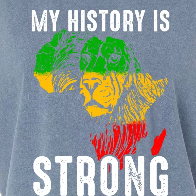 My History Is Strong Black History Gift African Map Lion Gift Garment-Dyed Women's Muscle Tee