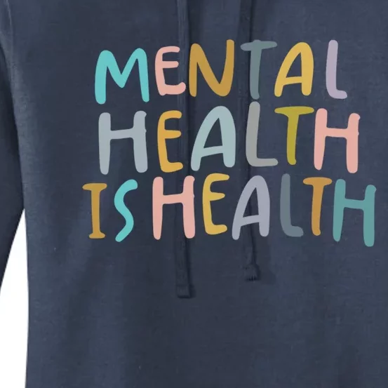 Mental Health Is Health Raise Awareness Of Mental Health Cute Gift Women's Pullover Hoodie