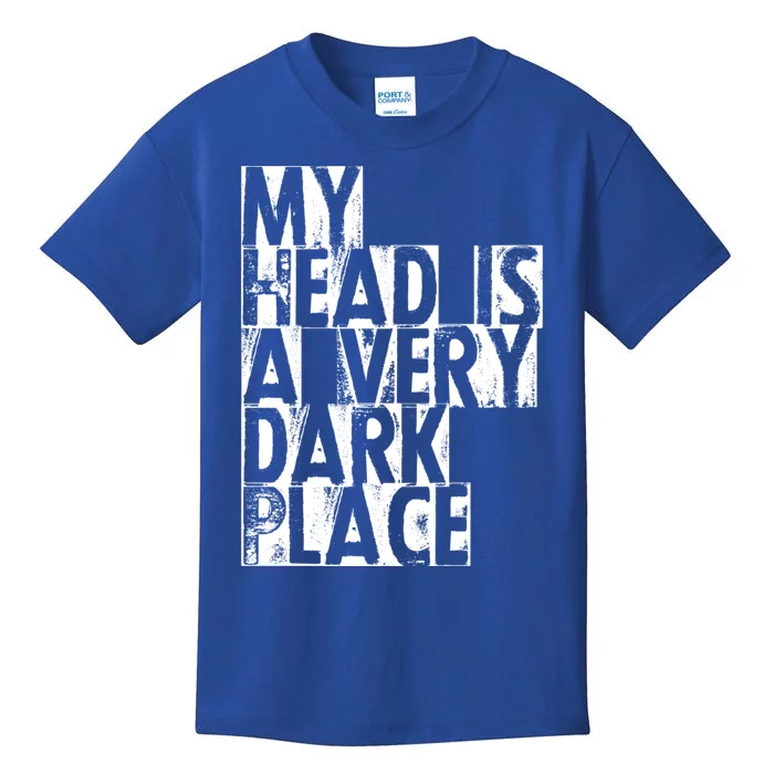 My Head Is A Very Dark Place Cute Gift Kids T-Shirt