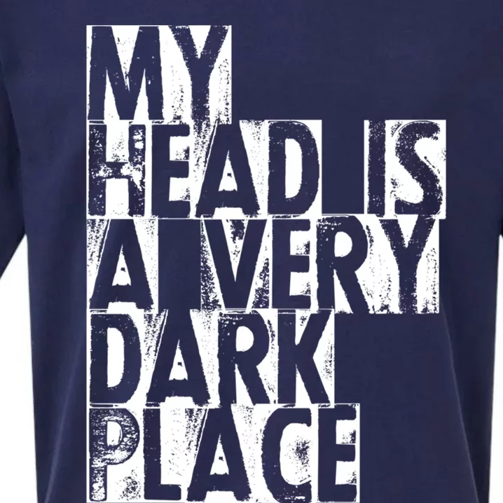 My Head Is A Very Dark Place Cute Gift Sueded Cloud Jersey T-Shirt