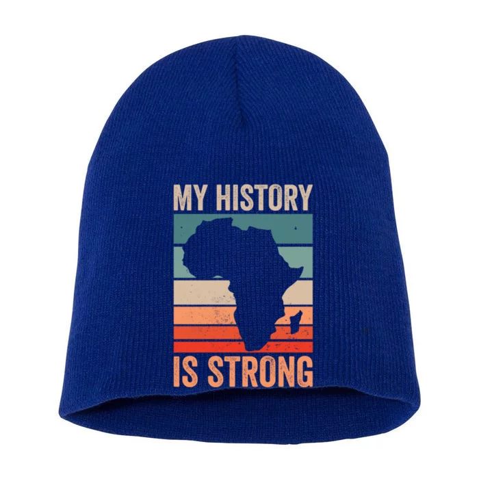 My History Is Strong Clothes Gift African American Gift Short Acrylic Beanie