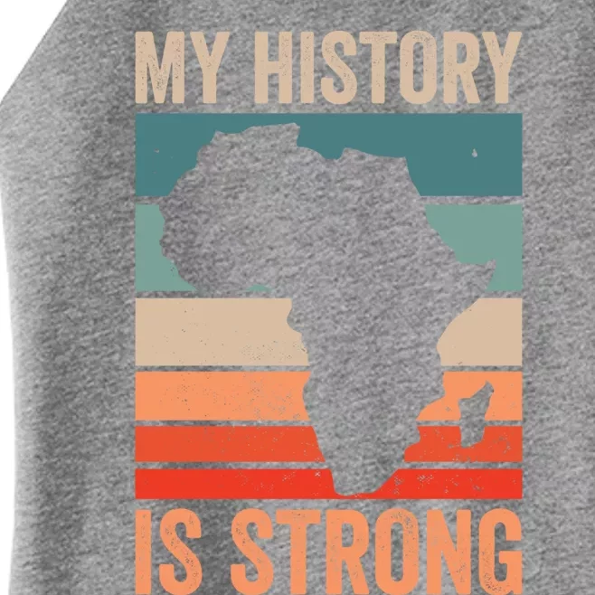 My History Is Strong Clothes Gift African American Gift Women’s Perfect Tri Rocker Tank