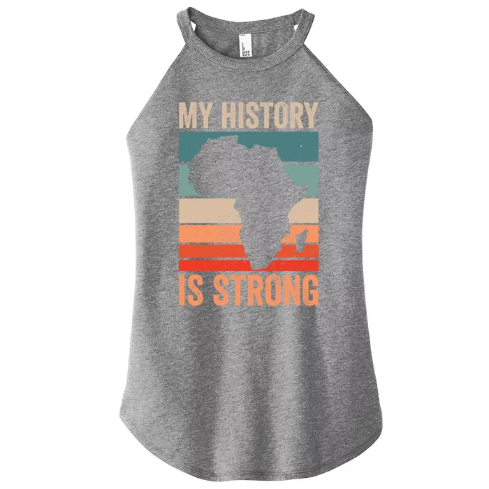 My History Is Strong Clothes Gift African American Gift Women’s Perfect Tri Rocker Tank