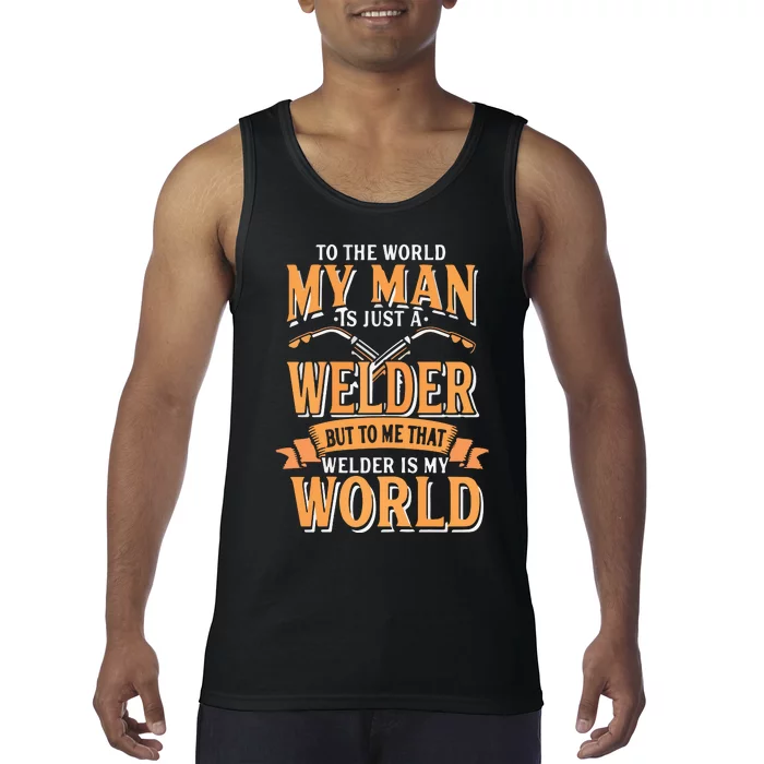 My Husband Is Just A Welder To Me That Welder Is My World Premium Tank Top