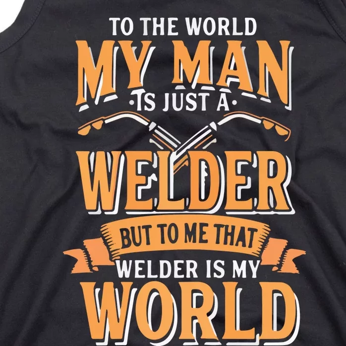 My Husband Is Just A Welder To Me That Welder Is My World Premium Tank Top