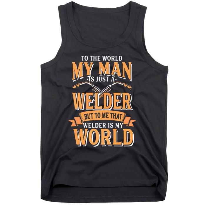 My Husband Is Just A Welder To Me That Welder Is My World Premium Tank Top