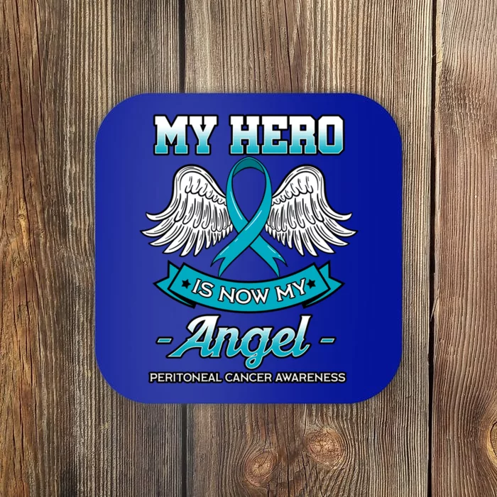 My Hero Is Now My Angel Peritoneal Cancer Awareness Advocate Gift Coaster