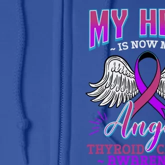 My Hero Is Now My Angel Thyroid Cancer Carcinoma Gift Idea Gift Full Zip Hoodie