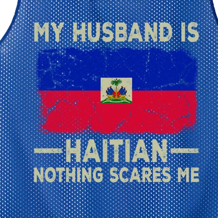 My Husband Is Haitian Nothing Scares Me Funny Wife Funny Gift Mesh Reversible Basketball Jersey Tank