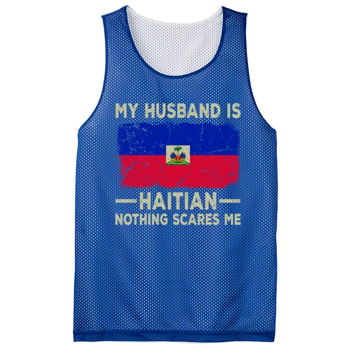 My Husband Is Haitian Nothing Scares Me Funny Wife Funny Gift Mesh Reversible Basketball Jersey Tank