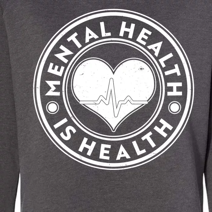 Mental Health Is Health Heartbeat Emblem Womens California Wash Sweatshirt