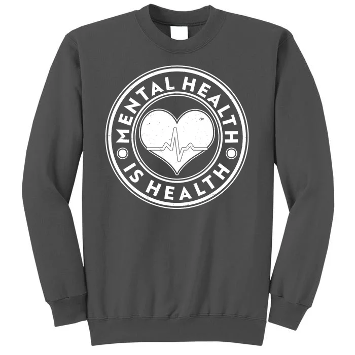 Mental Health Is Health Heartbeat Emblem Tall Sweatshirt