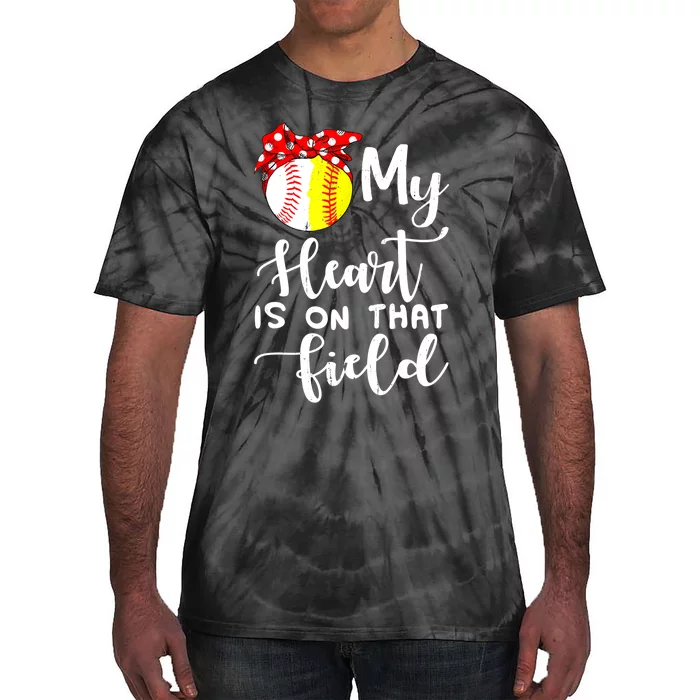 My Heart Is On That Field Baseball TShirt Softball Mom TShirt Tie-Dye T-Shirt