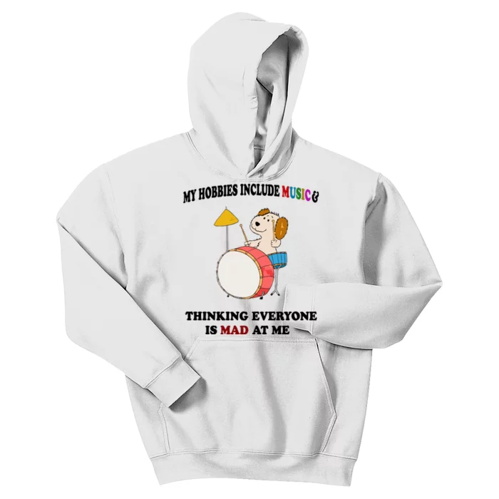 My Hobbies Include Music & Thinking Everyone Is Mad At Me Kids Hoodie